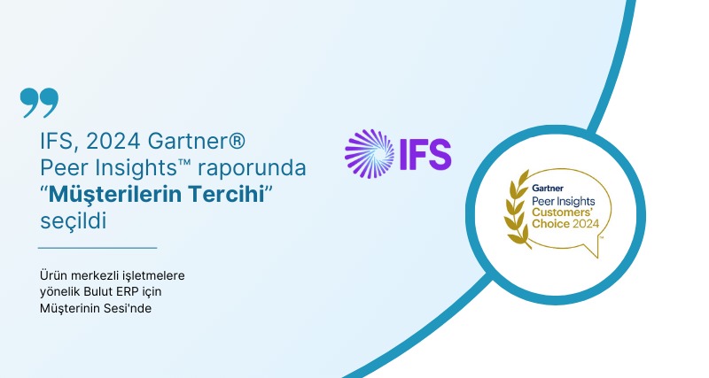 IFS, 2024 Gartner® Peer Insights™ Müşterilerin Seçimi seçildi